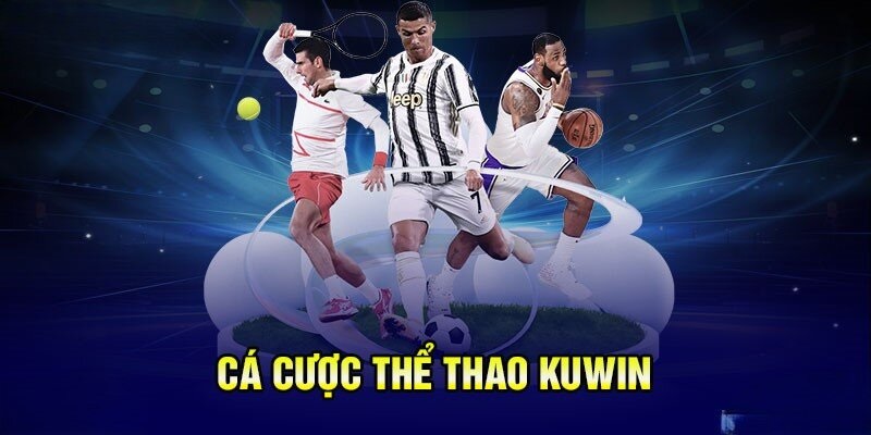 Thể thao KUWIN cho bạn nhiều trải nghiệm thú vị