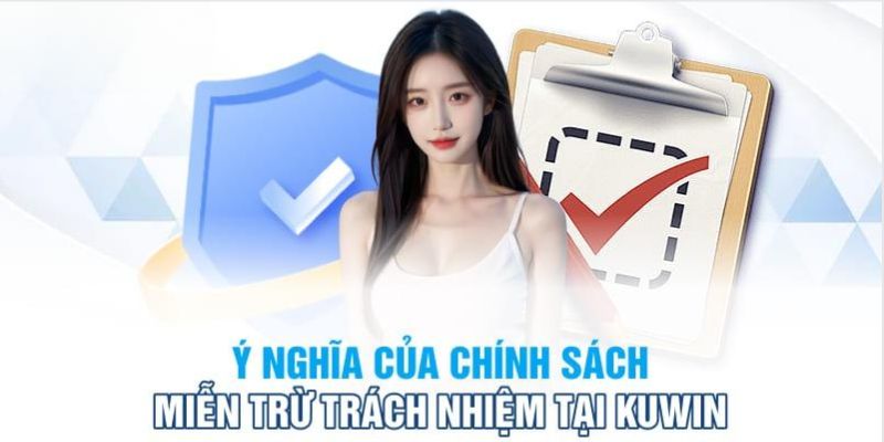 Lợi ích tuyệt vời mà miễn trừ trách nhiệm Kuwin mang đến