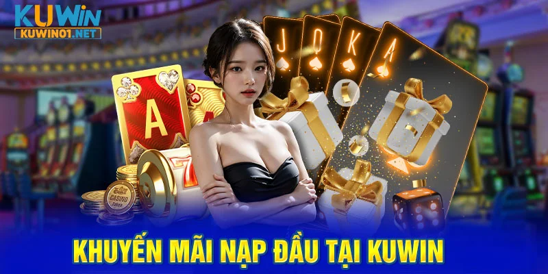 Khuyến mãi nạp đầu tại Kuwin thumb